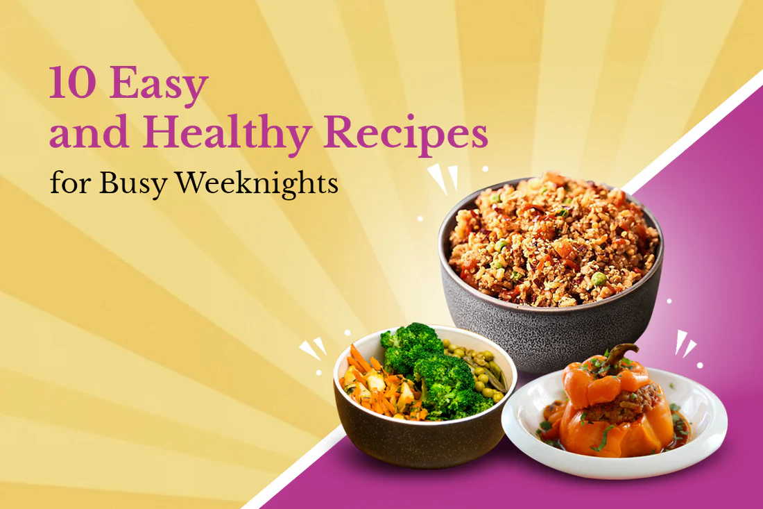 15 Minute Healthy Food Recipes for Busy Weeknights